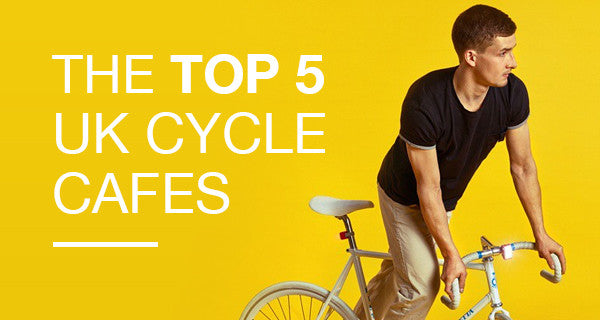 THE TOP 5 UK CYCLE CAFES